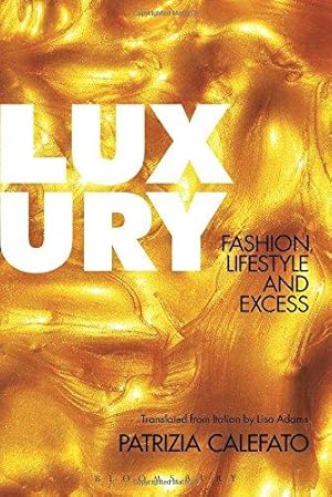 Immagine del venditore per Luxury: Fashion, Lifestyle and Excess venduto da WeBuyBooks