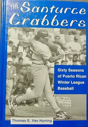 Bild des Verkufers fr The Santurce Crabbers : Sixty Seasons of Puerto Rican Winter League Baseball zum Verkauf von Basket Case Books