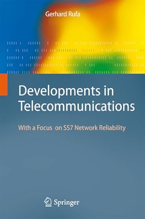 Developments in Telecommunications: With a Focus on SS7 Network Reliability