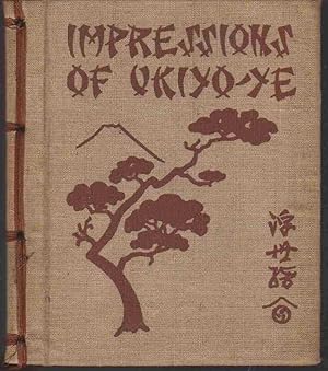 Imagen del vendedor de IMPRESSIONS OF UKIYO-YE: THE SCHOOL OF THE JAPANESE COLOUR-PRINT ARTISTS a la venta por Easton's Books, Inc.