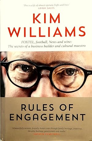 Imagen del vendedor de Rules Of Engagement; Foxtel, Football, News and Wine: The SEcrets of a Business Builder and Cultural Maestro. a la venta por Banfield House Booksellers
