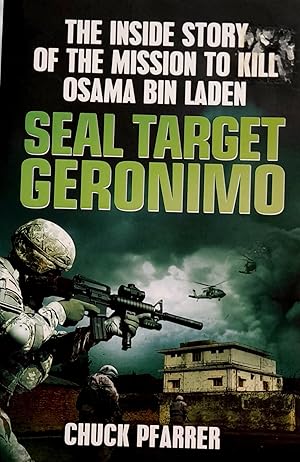 Seal Target Geronimo: The Inside Story of the Mission to Kill Osama Bin Laden