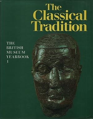 The Classical Tradition: The British Museum Yearbook 1.