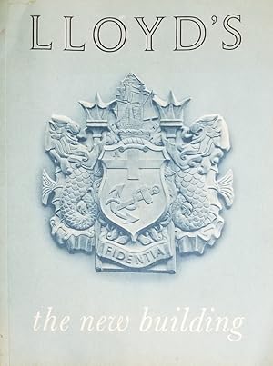 Seller image for Lloyd's: The New Building: A Description and Photographic Record of the Building and of the Opening Ceremony by Her Majesty Queen Elizabeth the Queen Mother on 14th November 1957 at which Her Royal Highness Princess Margaret was also Present for sale by Mowrey Books and Ephemera