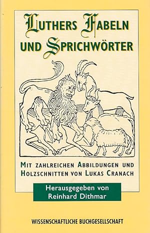 Luthers Fabeln und Sprichwörter. Mit zahlr. Abbildungen und Holzschnitten nach Lukas Cranach. Mit...
