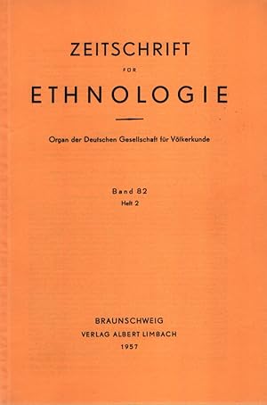 Zeitschrift für Ethnologie, Band 82, 1957, Heft 2. Organ der Deutschen Gesellschaft für Völkerkun...