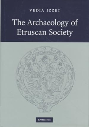 Image du vendeur pour The Archaeology of Etruscan Society. mis en vente par Fundus-Online GbR Borkert Schwarz Zerfa