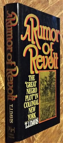Rumor of Revolt; The "Great Negro Plot" in Colonial New York