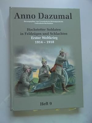 Bild des Verkufers fr Hochstetter Soldaten in Feldzgen Schlachten des Ersten Weltkrieges 1914-1918 zum Verkauf von Versandantiquariat Harald Quicker