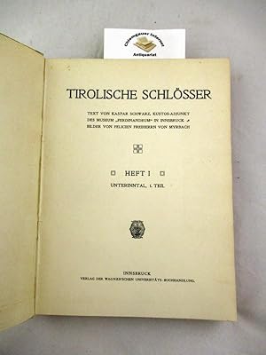 Tirolische Schlösser. I. Heft: Unterinntal. Text von Kaspar Schwarz.