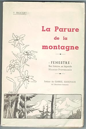 La Parure de la montagne. Fenestre. Son histoire, sa légende niçoise-provençale. Préface de Gabri...