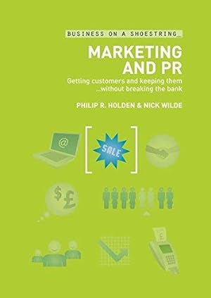 Seller image for Marketing and PR: Getting Customers and Keeping Them.without Breaking the Bank (Business on a Shoestring) for sale by WeBuyBooks