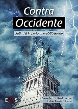 Seller image for CONTRA OCCIDENTE SALIR DEL IMPERIO LIBERAL-LIBERTARIO for sale by LIBROPOLIS