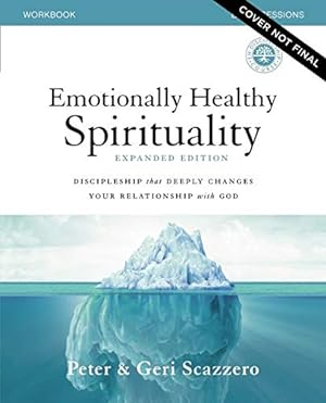 Imagen del vendedor de Emotionally Healthy Spirituality Workbook Expanded Edition: Discipleship that Deeply Changes Your Relationship with God by Scazzero, Peter, Scazzero, Geri [Paperback ] a la venta por booksXpress