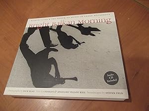 Seller image for Bright Balkan Morning: Romani Lives and the Power of Music in Greek Macedonia for sale by Arroyo Seco Books, Pasadena, Member IOBA