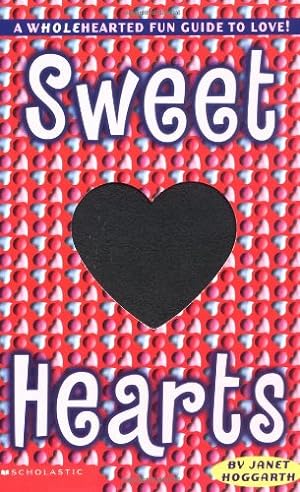 Image du vendeur pour Sweet Hearts: A Whole-Hearted Fun Guide to Love and Friendship mis en vente par WeBuyBooks