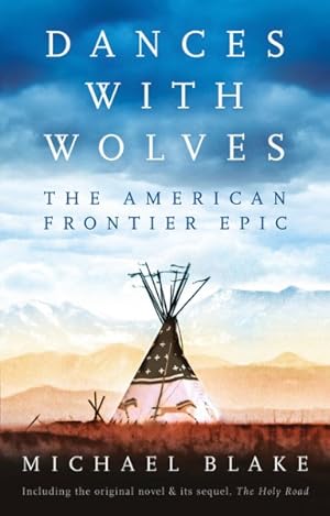 Seller image for Dances With Wolves: the American Frontier Epic Including the Holy Road for sale by GreatBookPrices