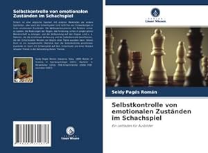 Seller image for Selbstkontrolle von emotionalen Zustnden im Schachspiel : Ein Leitfaden fr Ausbilder for sale by AHA-BUCH GmbH