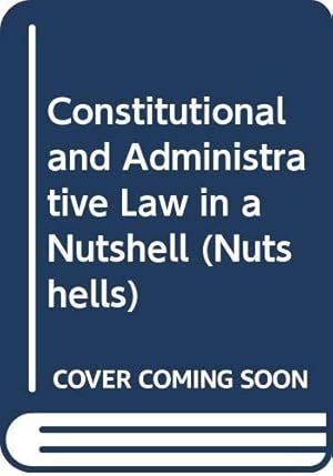 Seller image for Constitutional and Administrative Law in a Nutshell (Nutshells) for sale by WeBuyBooks