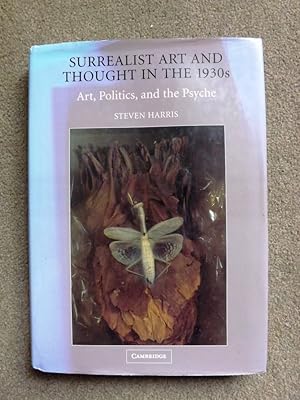 Surrealist Art and Thought in the 1930s: Art, Politics, and the Psyche