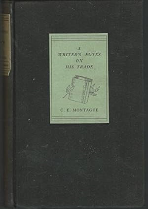 Immagine del venditore per A Writers Notes on His Trade, by C. E. Montague, with an Introductory Essay by H. M. Tomlinson venduto da WeBuyBooks