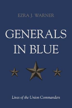 Bild des Verkufers fr Generals in Blue: Lives of the Union Commanders zum Verkauf von WeBuyBooks