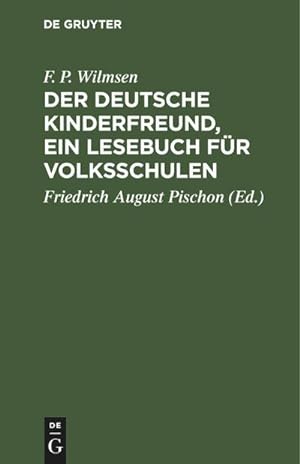 Bild des Verkufers fr Der Deutsche Kinderfreund, ein Lesebuch fr Volksschulen zum Verkauf von AHA-BUCH GmbH