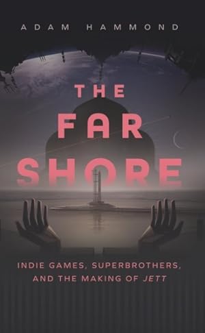 Seller image for Far Shore : Indie Games, Superbrothers, and the Making of Jett for sale by GreatBookPrices