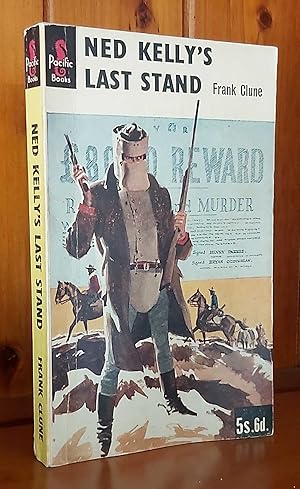 Seller image for NED KELLY'S LAST STAND The Life and Times of Australia's Ironclad Outlaw. for sale by M. & A. Simper Bookbinders & Booksellers