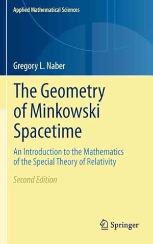 Seller image for Geometry of Minkowski Spacetime : An Introduction to the Mathematics of the Special Theory of Relativity for sale by GreatBookPricesUK