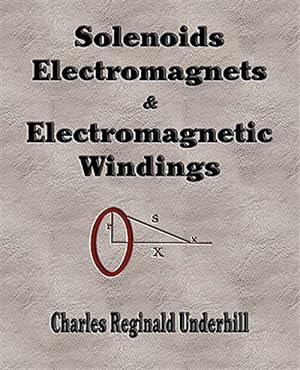 Immagine del venditore per Solenoids, Electromagnets and Electromagnetic Windings venduto da GreatBookPrices
