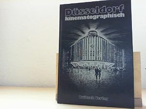 Düsseldorf kinematographisch : Beitr. zu e. Filmgeschichte. hrsg. vom Filminst. d. Landeshauptsta...