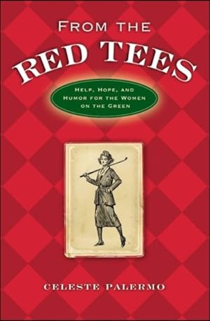 Seller image for From the Red Tees : Help, Hope, and Humor for the Women on the Green for sale by GreatBookPrices