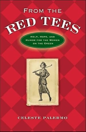 Immagine del venditore per From the Red Tees : Help, Hope, and Humor for the Women on the Green venduto da GreatBookPricesUK