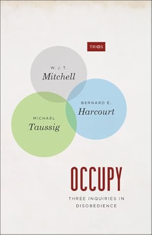 Image du vendeur pour Occupy : Three Inquiries in Disobedience mis en vente par GreatBookPricesUK