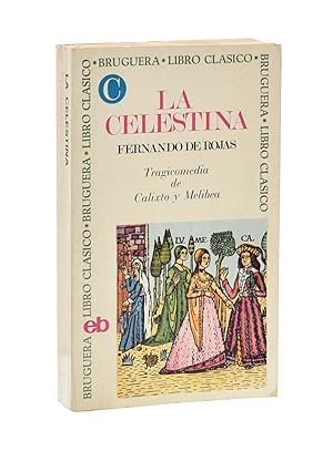 Seller image for LA CELESTINA. TRAGICOMEDIA DE CALIXTO Y MELIBEA for sale by Librera Monogatari