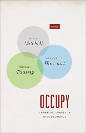 Image du vendeur pour Occupy : Three Inquiries in Disobedience mis en vente par GreatBookPrices