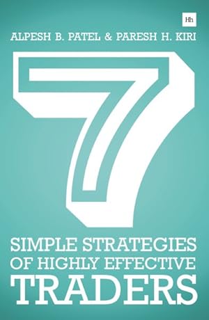 Bild des Verkufers fr 7 Simple Strategies of Highly Effective Traders : Winning Technical Analysis Strategies That You Can Put into Practice Right Now zum Verkauf von GreatBookPrices