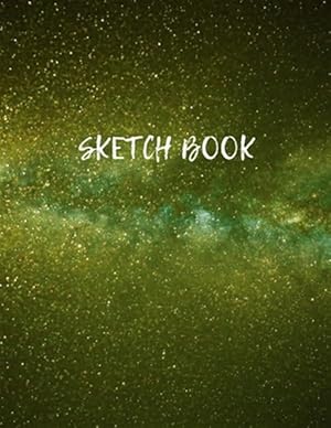 Seller image for Sketch Book: Space Activity Sketch Book For Kids Notebook For Drawing, Sketching, Painting, Doodling, Writing Sketch Book For Drawi for sale by GreatBookPrices