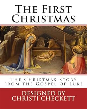 Bild des Verkufers fr First Christmas : The Christmas Story from the Gospel of Luke zum Verkauf von GreatBookPricesUK