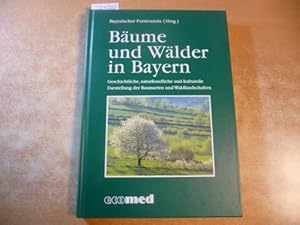 Seller image for Bume und Wlder in Bayern : geschichtliche, naturkundliche und kulturelle Darstellung der Baumarten und Waldlandschaften for sale by Gebrauchtbcherlogistik  H.J. Lauterbach