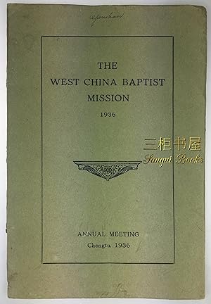 The West China Baptist Mission 1936, Twenty-Ninth Annual Conference Report. Held at Chengtu, West...
