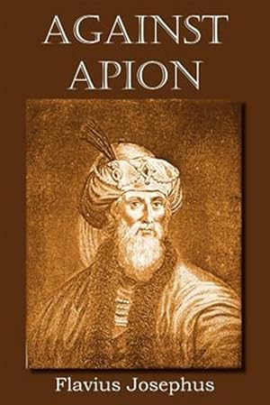 Image du vendeur pour Against Apion mis en vente par GreatBookPrices