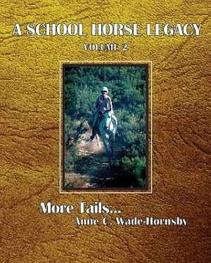 Seller image for A School Horse Legacy, Volume 2: More Tails. . . for sale by GreatBookPricesUK