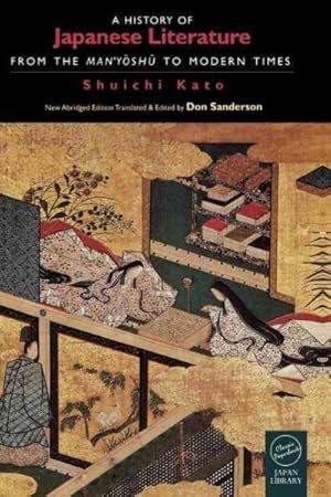 Image du vendeur pour History of Japanese Literature : From the Man'Yoshu to Modern Times mis en vente par GreatBookPrices