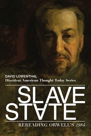 Bild des Verkufers fr Slave State : A New Reading of George Orwell's, 1984 zum Verkauf von GreatBookPricesUK