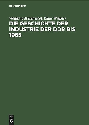Seller image for Die Geschichte der Industrie der DDR bis 1965 for sale by moluna