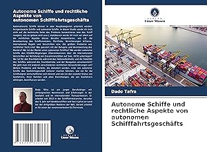 Bild des Verkufers fr Autonome Schiffe und rechtliche Aspekte von autonomen Schifffahrtsgeschaefts zum Verkauf von moluna