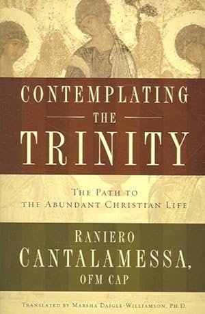Seller image for Contemplating the Trinity : The Path to the Abundant Christian Life for sale by GreatBookPrices
