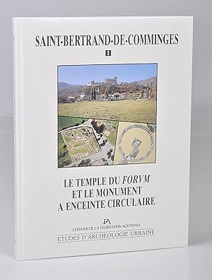 Seller image for Saint-Bertrand-de-Comminges, le Temple du Forum et le Monument  Enceinte Circulaire for sale by Librairie Alain Pons